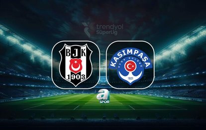 Beşiktaş-Kasımpaşa CANLI İZLE | Maç saati, kanalı ve muhtemel 11'leri!